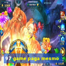 97 game paga mesmo